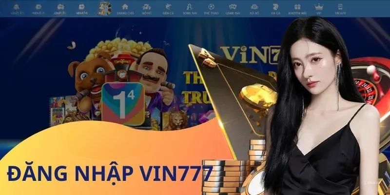 Cách đăng nhập VIN777 bằng 3 bước